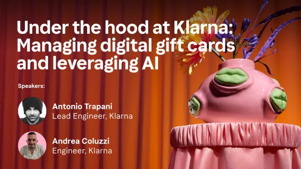 Event cover image Under the hood at Klarna - Managing digital gift cards and leveraging AI
